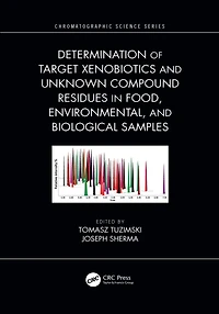 Determination of Target Xenobiotics and Unknown Compound Residues Food, Environmental, Biological Samples