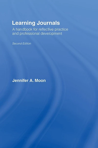 Learning Journals: A Handbook for Reflective Practice and Professional Development