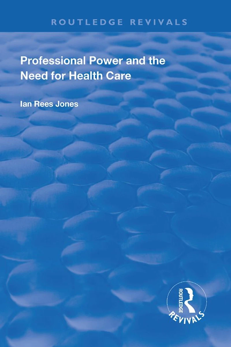 Professional Power and the Need for Health Care