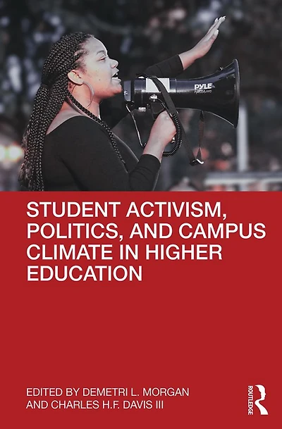 Student Activism, Politics, and Campus Climate Higher Education