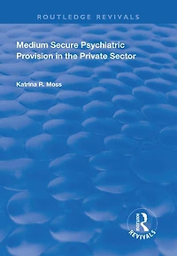 Medium Secure Psychiatric Provision the Private Sector