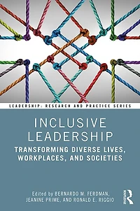 Inclusive Leadership: Transforming Diverse Lives, Workplaces, and Societies