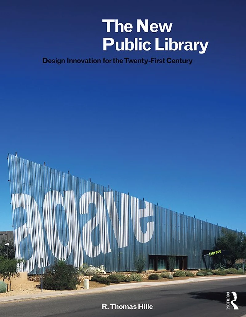 the New Public Library: Design Innovation for Twenty-First Century
