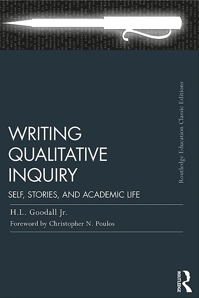 Writing Qualitative Inquiry: Self, Stories, and Academic Life
