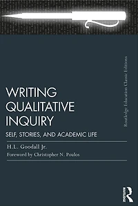 Writing Qualitative Inquiry: Self, Stories, and Academic Life