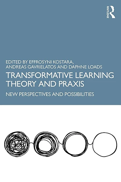 Transformative Learning Theory and Praxis: New Perspectives Possibilities