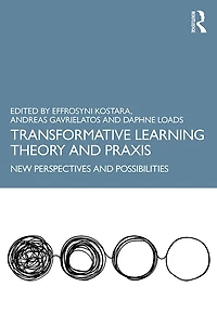Transformative Learning Theory and Praxis: New Perspectives Possibilities