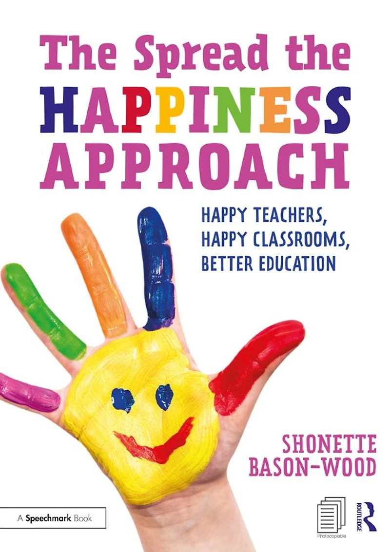 the Spread Happiness Approach: Happy Teachers, Classrooms, Better Education