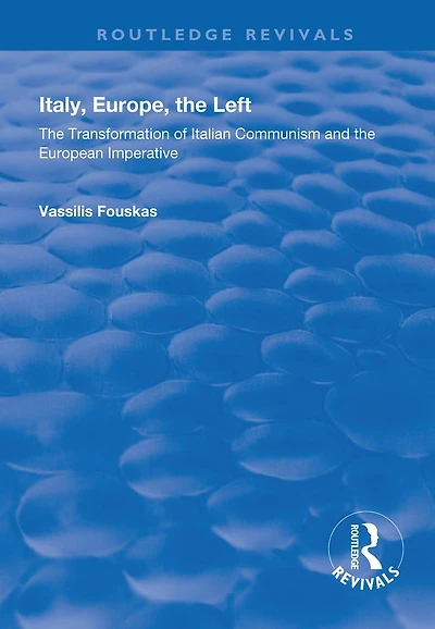 Italy, Europe, the Left: Transformation of Italian Communism and European Imperative