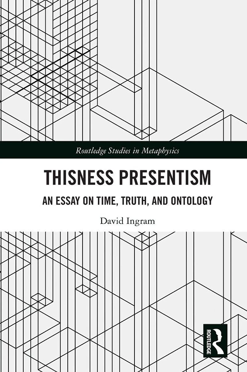 Thisness Presentism: An Essay on Time, Truth, and Ontology