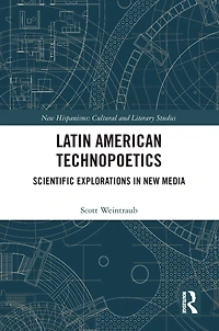 Latin American Technopoetics: Scientific Explorations New Media