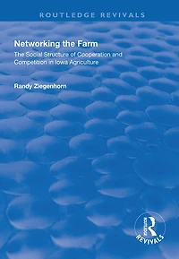 Networking The Farm: Social Structure of Cooperation and Competition Iowa Agriculture