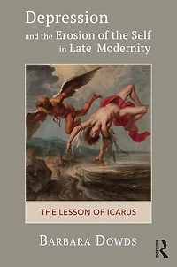 Depression and The Erosion of Self Late Modernity: Lesson Icarus