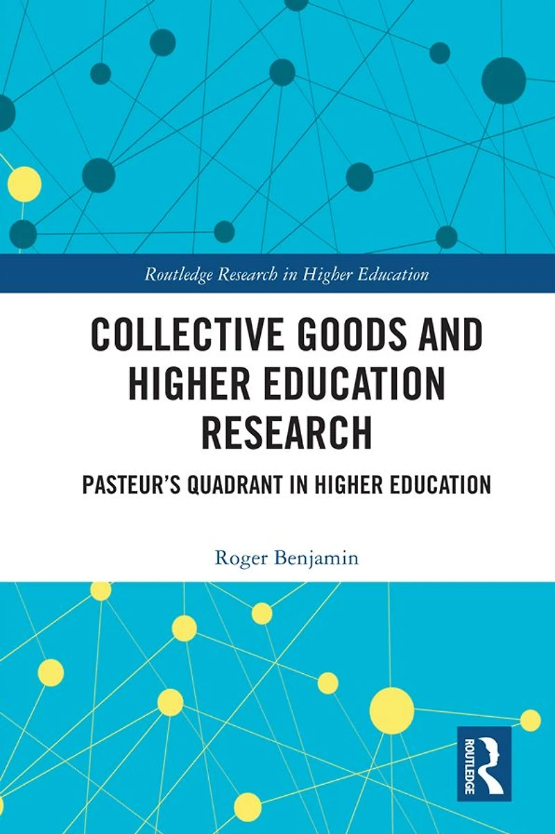 Collective Goods and Higher Education Research: Pasteur's Quadrant