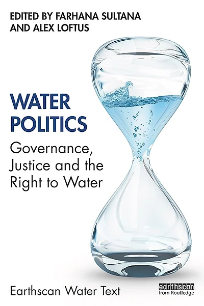 Water Politics: Governance, Justice and the Right to