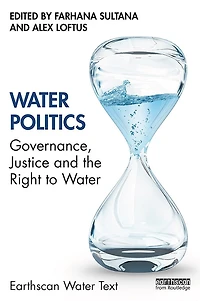 Water Politics: Governance, Justice and the Right to