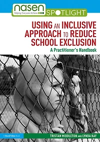 Using an Inclusive Approach to Reduce School Exclusion: A Practitioner's Handbook