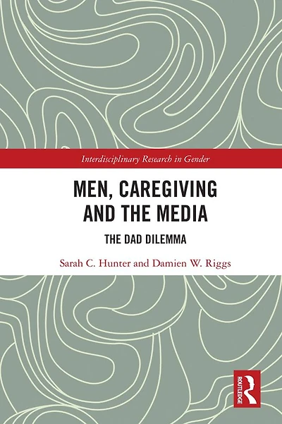 Men, Caregiving and The Media: Dad Dilemma