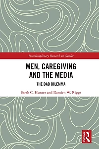Men, Caregiving and The Media: Dad Dilemma