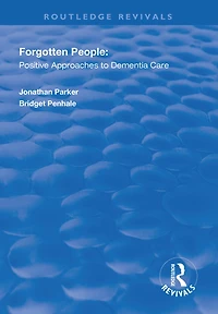 Forgotten People: Positive Approaches to Dementia Care