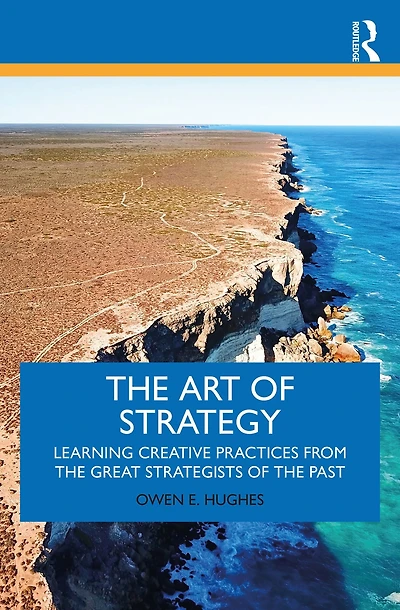 the Art of Strategy: Learning Creative Practices from Great Strategists Past