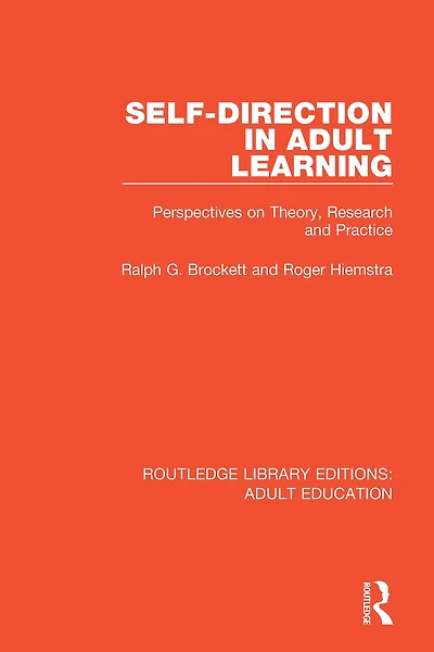 Self-direction Adult Learning: Perspectives on Theory, Research and Practice