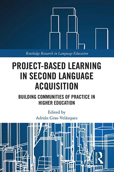 Project-Based Learning Second Language Acquisition: Building Communities of Practice Higher Education