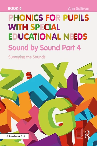 Phonics for Pupils with Special Educational Needs Book 6: Sound by Part 4: Surveying the Sounds