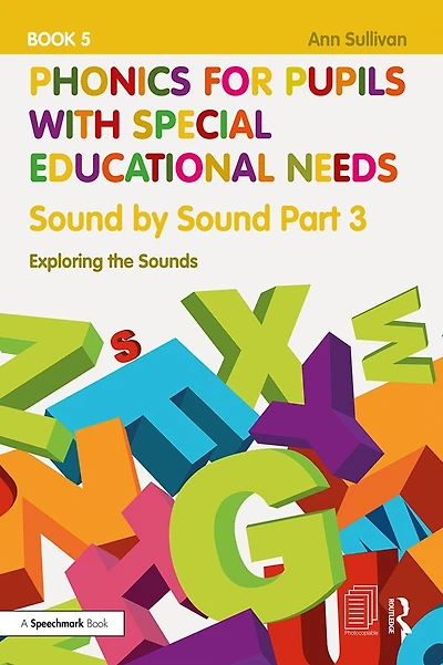 Phonics for Pupils with Special Educational Needs Book 5: Sound by Part 3: Exploring the Sounds