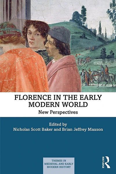 Florence the Early Modern World: New Perspectives