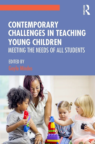 Contemporary Challenges Teaching Young Children: Meeting the Needs of All Students