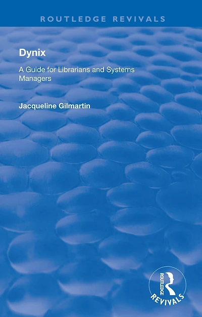 Dynix: A Guide for Librarians and Systems Managers