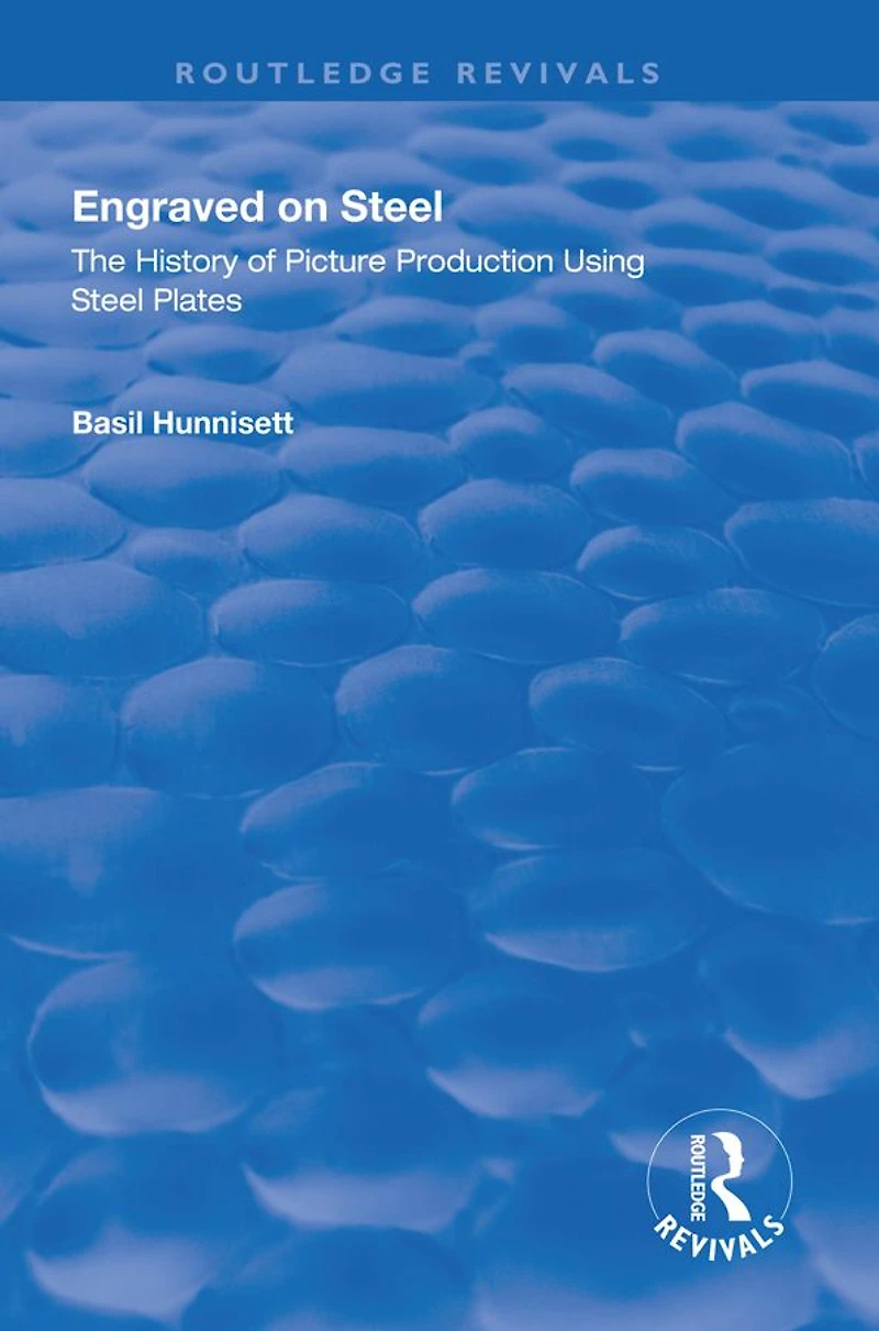 Engraved on Steel: History of Picture Production Using Steel Plates