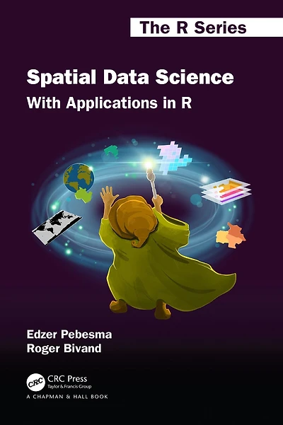 Spatial Data Science: With Applications R
