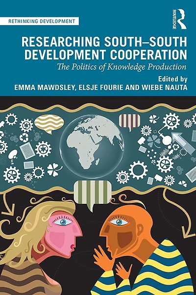 Researching South-South Development Cooperation: The Politics of Knowledge Production