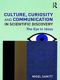 Culture, Curiosity and Communication Scientific Discovery: The Eye Ideas