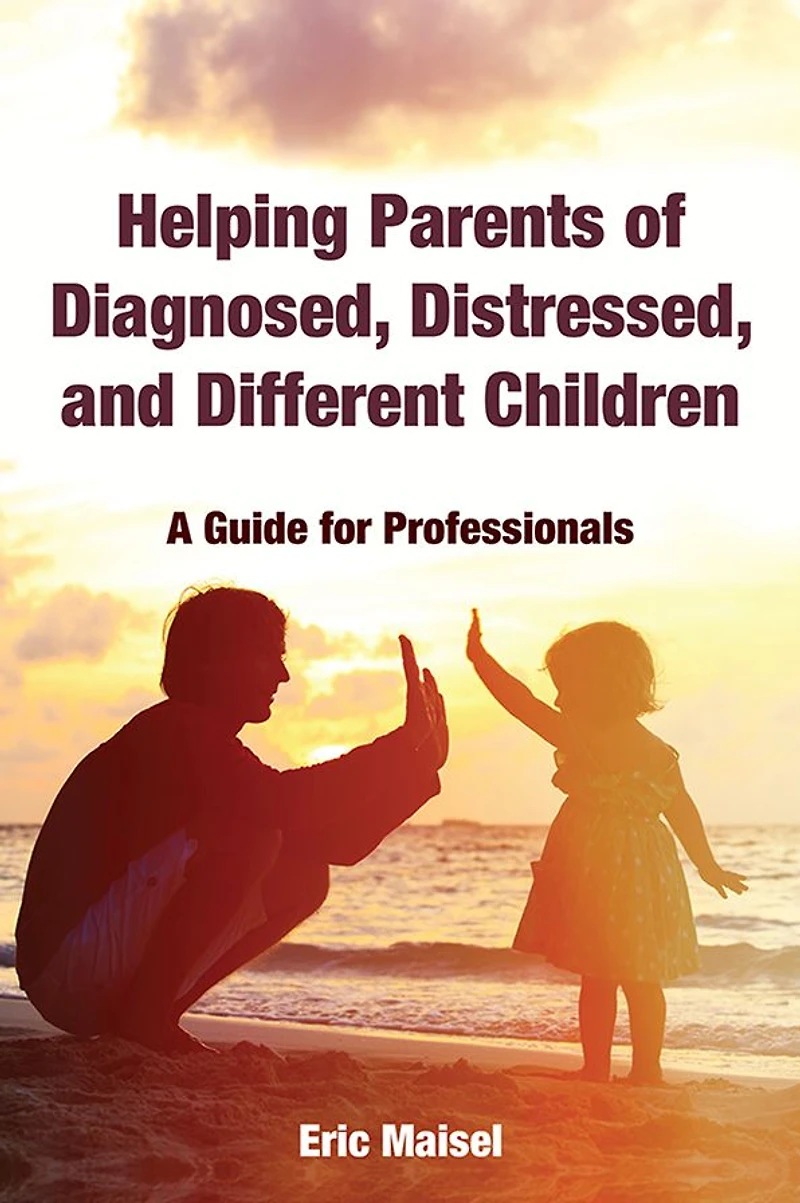 Helping Parents of Diagnosed, Distressed, and Different Children: A Guide for Professionals