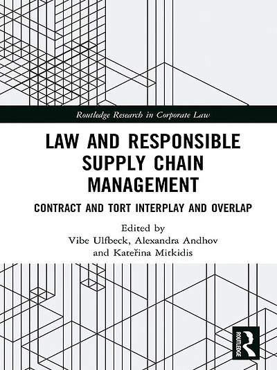 Law and Responsible Supply Chain Management: Contract Tort Interplay Overlap