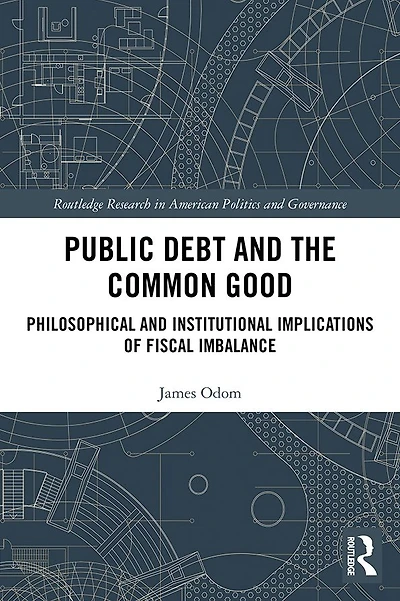 Public Debt and the Common Good: Philosophical Institutional Implications of Fiscal Imbalance