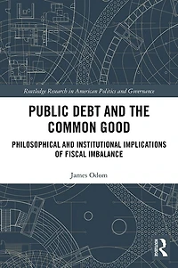 Public Debt and the Common Good: Philosophical Institutional Implications of Fiscal Imbalance