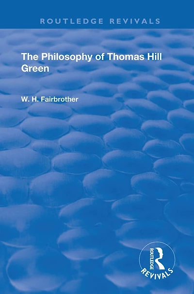 The Philosophy Of Thomas Hill Green