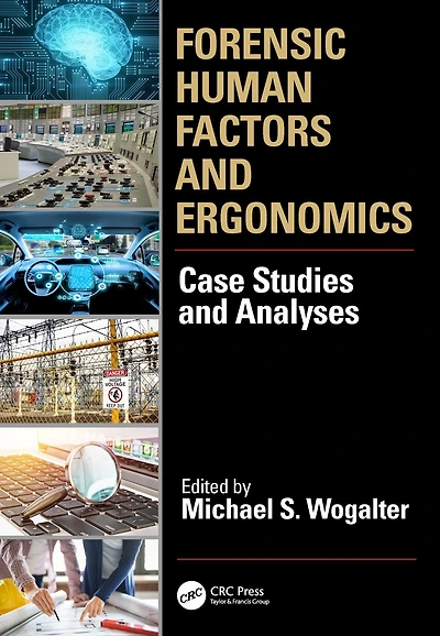 Forensic Human Factors and Ergonomics: Case Studies Analyses