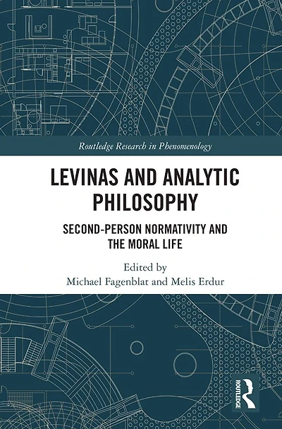 Levinas and Analytic Philosophy: Second-Person Normativity the Moral Life