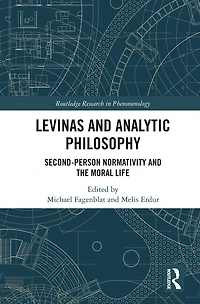 Levinas and Analytic Philosophy: Second-Person Normativity the Moral Life