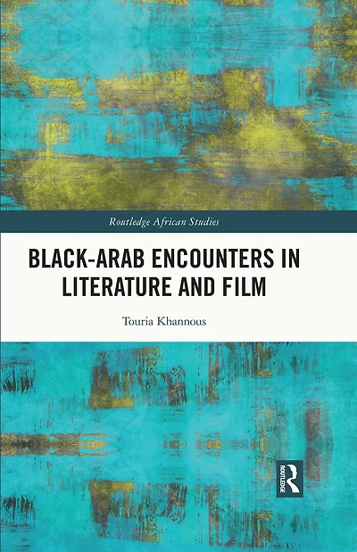 Black-Arab Encounters Literature and Film