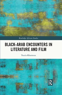 Black-Arab Encounters Literature and Film