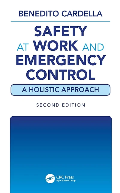 Safety at Work and Emergency Control: A Holistic Approach, Second Edition