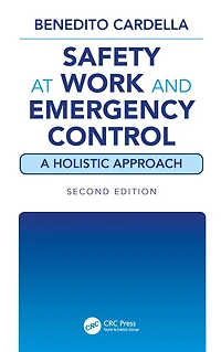 Safety at Work and Emergency Control: A Holistic Approach, Second Edition