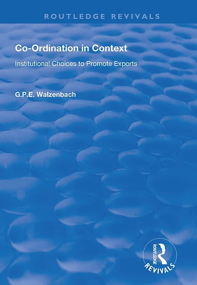Co-Ordination in Context: Institutional Choices to Promote Exports