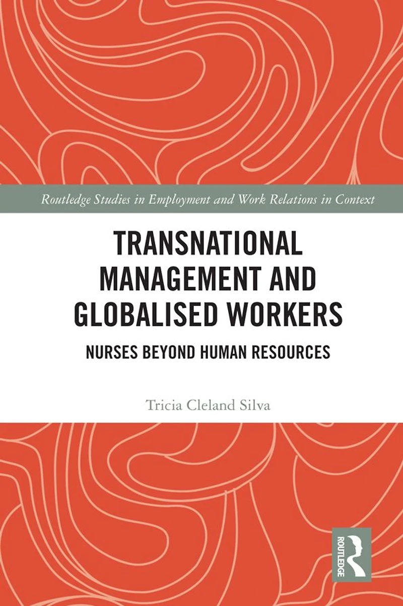 Transnational Management and Globalised Workers: Nurses Beyond Human Resources